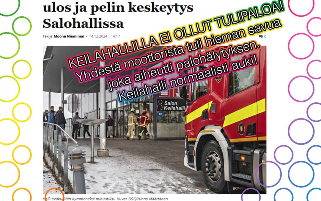 Keilahallissa ei tulipaloa! Olemme avoinna!